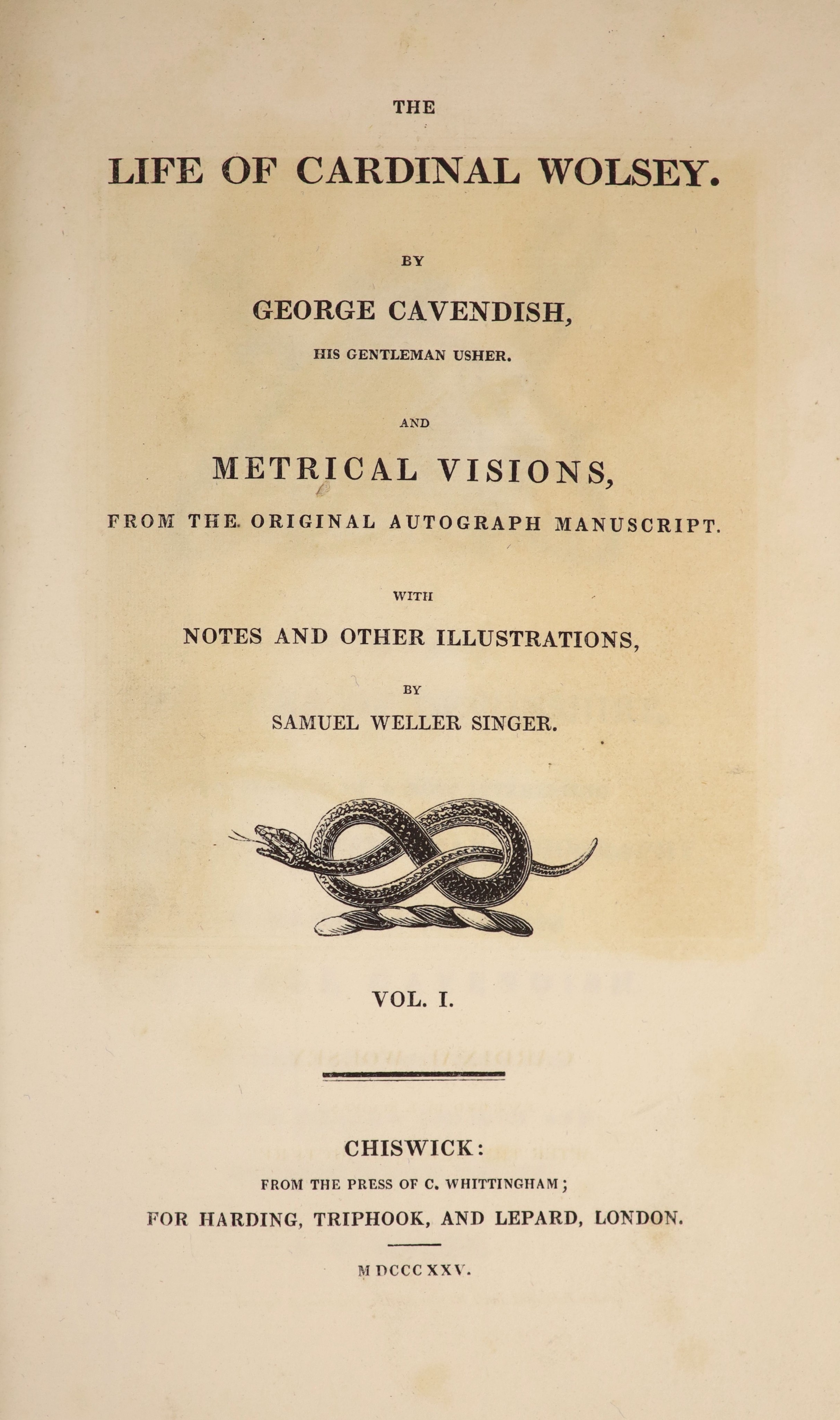 Cavendish, George - The Life of Cardinal Wolsey… And Metrical Visions, from the Original Autograph Manuscript… 2 vols. Half title and title page vignette to each plus 9 plates. Half calf and marbled paper, gilt decorated
